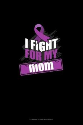 Cover of I Fight For My Mom