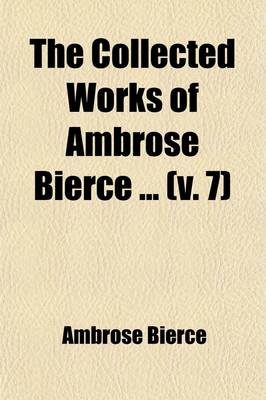 Book cover for The Collected Works of Ambrose Bierce (Volume 7); The Devil's Dictionary