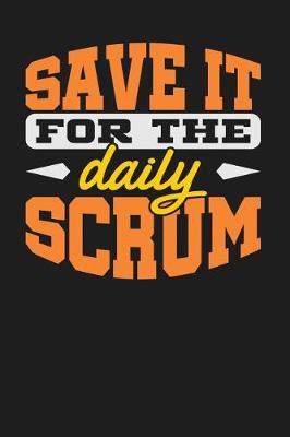 Book cover for Save it for the Daily Scrum