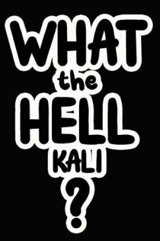 Cover of What the Hell Kali?