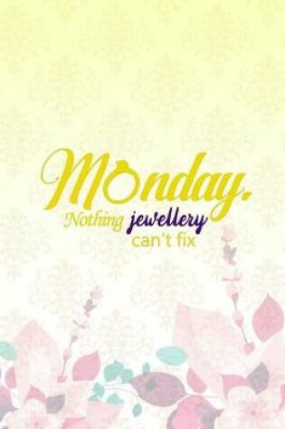 Cover of Monday Nothing Jewellery Can't Fix