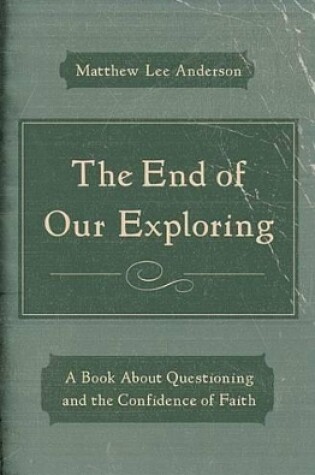 Cover of The End of Our Exploring