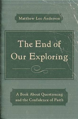 Book cover for The End of Our Exploring