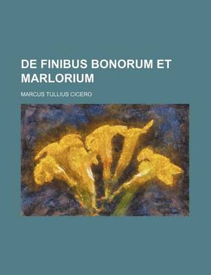 Book cover for de Finibus Bonorum Et Marlorium