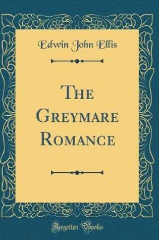 Cover of The Greymare Romance (Classic Reprint)