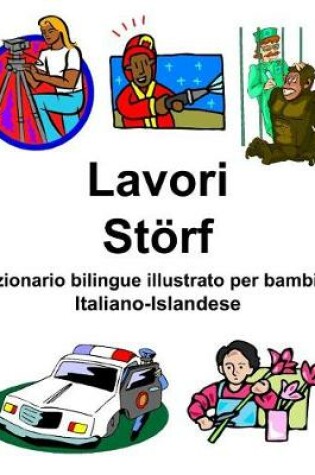 Cover of Italiano-Islandese Lavori/St�rf Dizionario bilingue illustrato per bambini