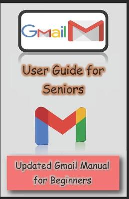 Book cover for Gmail User Guide for Seniors