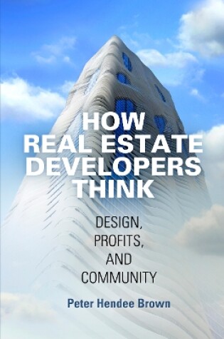 Cover of How Real Estate Developers Think
