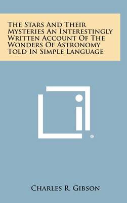 Book cover for The Stars and Their Mysteries an Interestingly Written Account of the Wonders of Astronomy Told in Simple Language