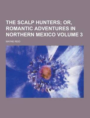 Book cover for The Scalp Hunters Volume 3