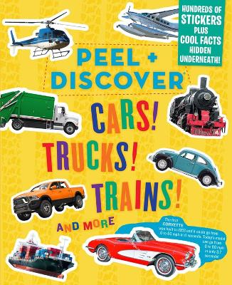 Book cover for Peel + Discover: Cars! Trucks! Trains! And More