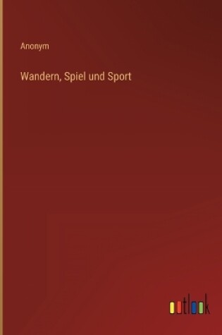 Cover of Wandern, Spiel und Sport