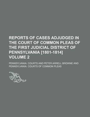 Book cover for Reports of Cases Adjudged in the Court of Common Pleas of the First Judicial District of Pennsylvania [1801-1814] Volume 2