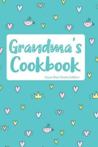 Cover of Grandma's Cookbook Aqua Blue Hearts Edition