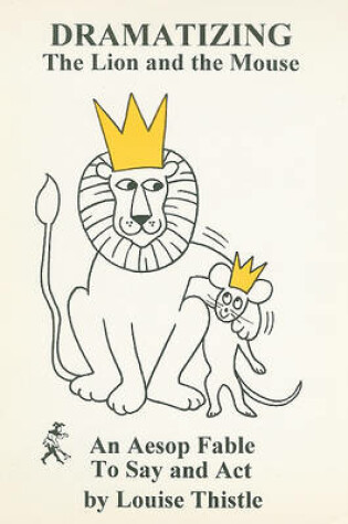 Cover of Dramatizing the Lion and the Mouse