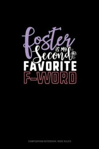 Cover of Foster Is My Second Favorite F-Word