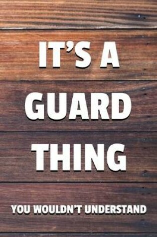 Cover of It's a Guard Thing You Wouldn't Understand