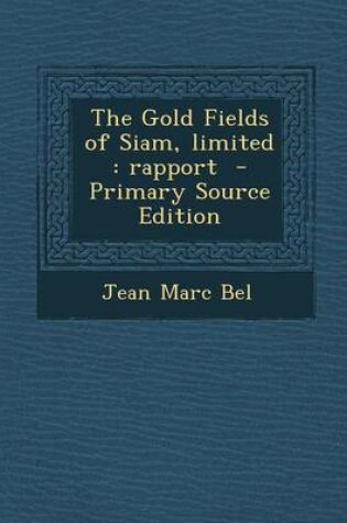 Cover of Gold Fields of Siam, Limited