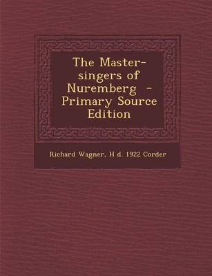 Book cover for The Master-Singers of Nuremberg - Primary Source Edition