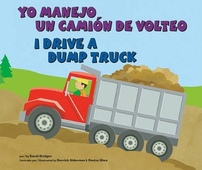 Cover of Yo Manejo Un Cami�n de Volteo/I Drive a Dump Truck