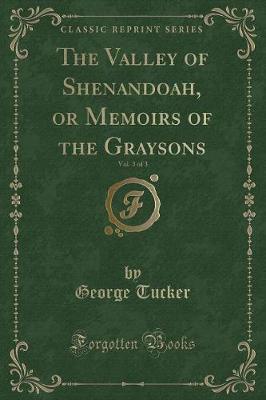 Book cover for The Valley of Shenandoah, or Memoirs of the Graysons, Vol. 3 of 3 (Classic Reprint)