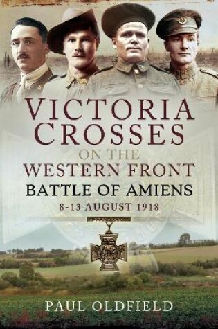 Cover of Victoria Crosses on the Western Front - Battle of Amiens