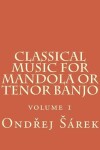 Book cover for Classical music for Mandola or Tenor Banjo