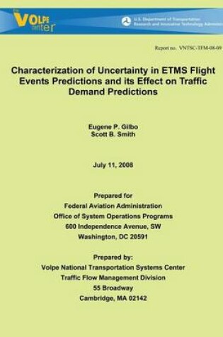 Cover of Characterization of Uncertainty in ETMS Flight Events Predictions and its Effect on Traffic Demand Predictions