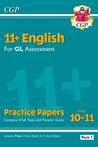 Cover of 11+ GL English Practice Papers: Ages 10-11 - Pack 1 (with Parents' Guide & Online Edition)