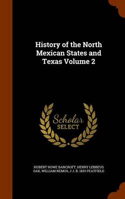 Book cover for History of the North Mexican States and Texas Volume 2