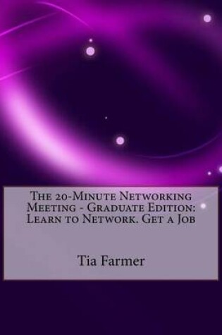 Cover of The 20-Minute Networking Meeting - Graduate Edition