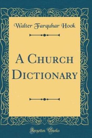 Cover of A Church Dictionary (Classic Reprint)