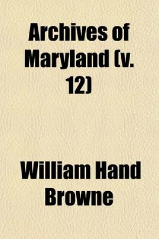 Cover of Archives of Maryland (Volume 12)
