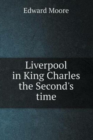 Cover of Liverpool in King Charles the Second's time