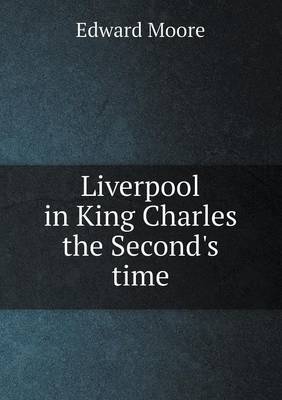 Book cover for Liverpool in King Charles the Second's time