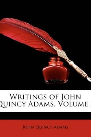 Cover of Writings of John Quincy Adams, Volume 3