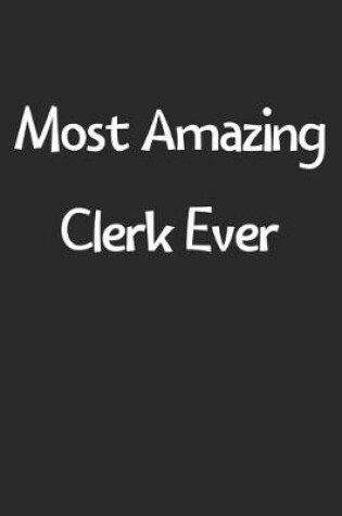 Cover of Most Amazing Clerk Ever