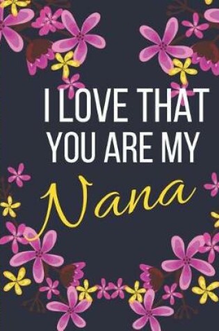 Cover of I Love That You Are My Nana
