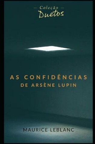 Cover of As Confidência de Arsène Lupin (Coleção Duetos)