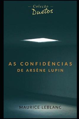 Book cover for As Confidência de Arsène Lupin (Coleção Duetos)