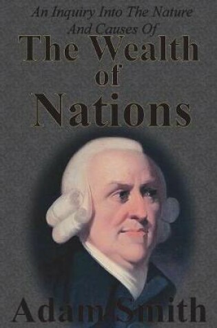 Cover of An Inquiry Into The Nature And Causes Of The Wealth Of Nations