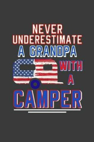 Cover of Never Underestimate A Grandpa With A Camper