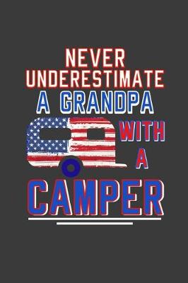Book cover for Never Underestimate A Grandpa With A Camper