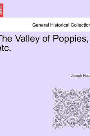 Cover of The Valley of Poppies, Etc.