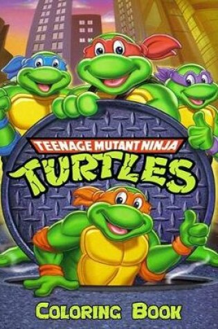 Cover of Teenage Mutant Ninja Turtles Coloring Book