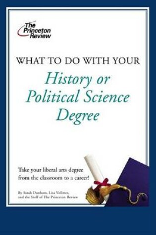 Cover of What to Do with Your History or Political Science Degree