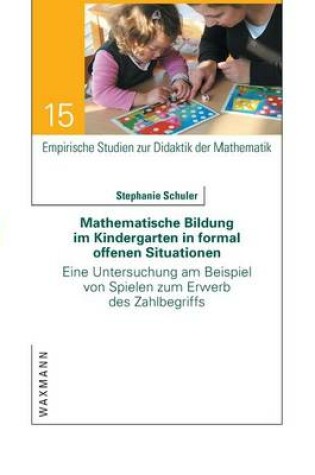 Cover of Mathematische Bildung im Kindergarten in formal offenen Situationen