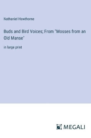 Cover of Buds and Bird Voices; From "Mosses from an Old Manse"