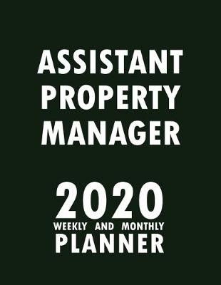 Book cover for Assistant Property Manager 2020 Weekly and Monthly Planner