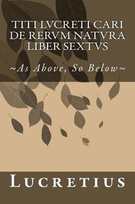 Book cover for Titi Lvcreti Cari de Rervm Natvra Liber Sextvs